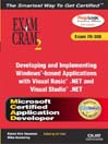 MCAD Developing and Implementing Windows-based Applications with Microsoft Visual Basic� .NET and Microsoft Visual Studio� .NET Exam Cram 2 (Exam Cram 70-306)